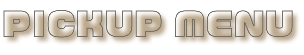 PICKUP MENU